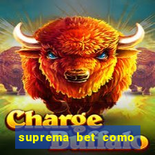 suprema bet como sacar dinheiro